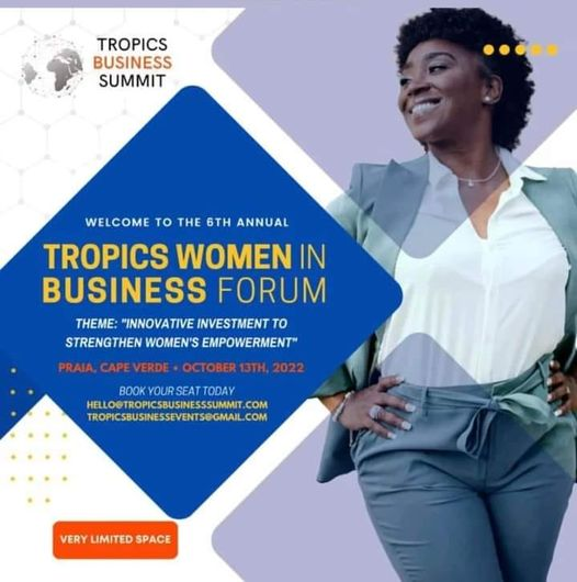 Mulheres Líderes, Negócios, Empoderamento, Partilha e União.  13 de outubro 2022, Tropics Business Summit.